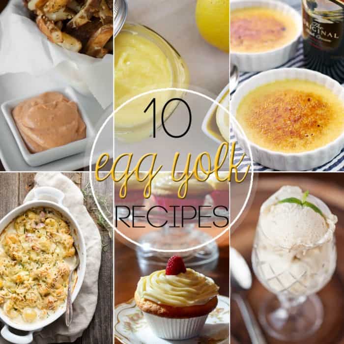A 6 image square collage of 10 Egg Yolk Recipes with text overlay.