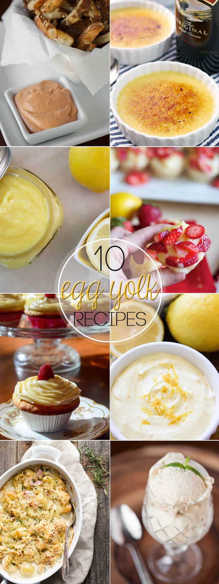 An 8 image vertical collage of 10 Egg Yolk Recipes with text overlay.