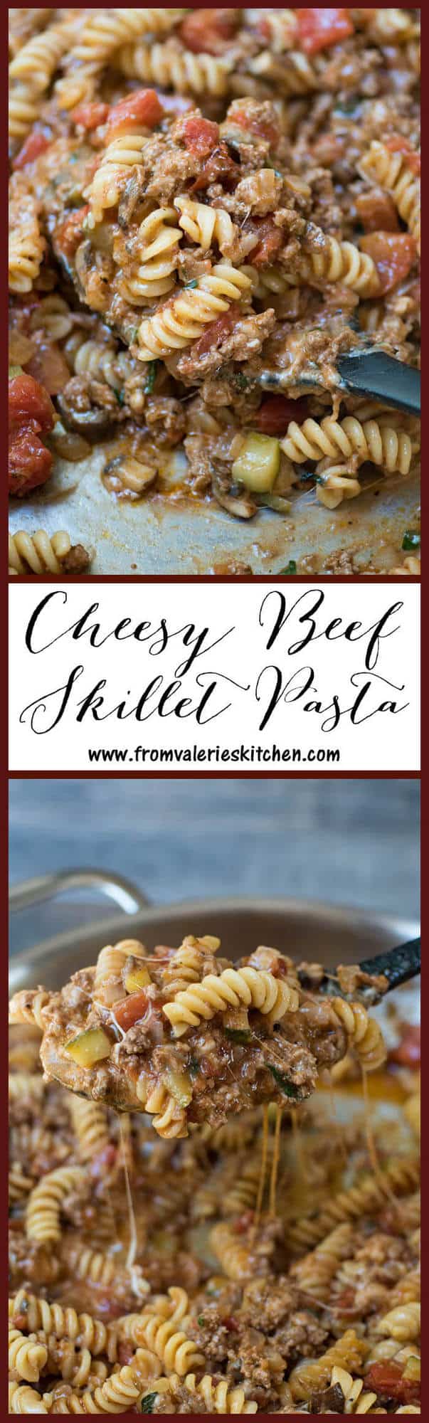 Two images of Cheesy Beef Skillet Pasta with text overlay.