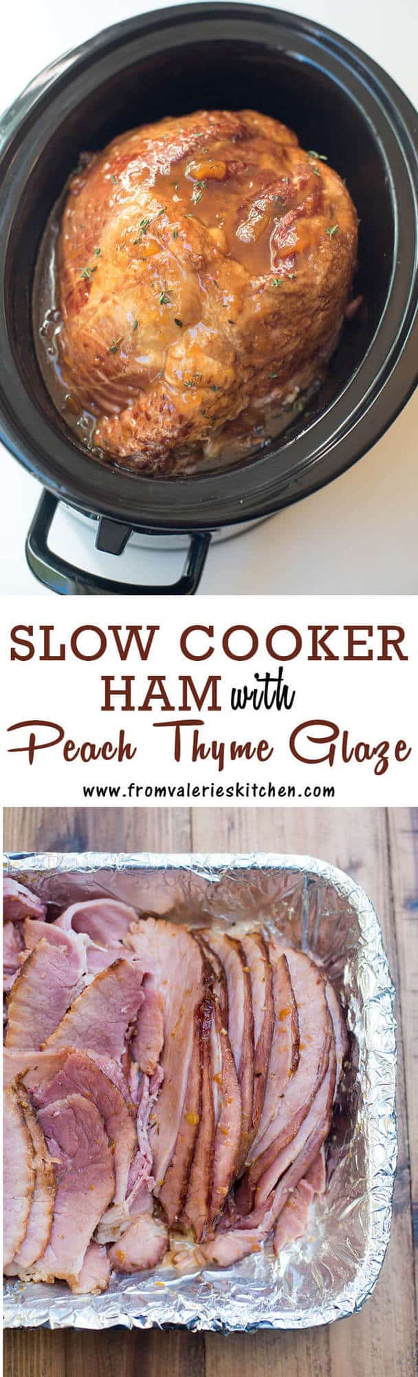 Slow Cooker Ham with Peach Thyme Glaze From Valerie's Kitchen
