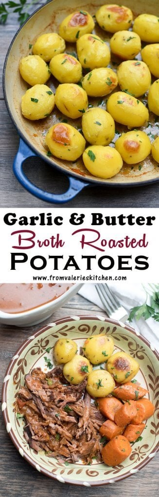 Two images of Garlic and Butter Broth Roasted Potatoes with overlay text.