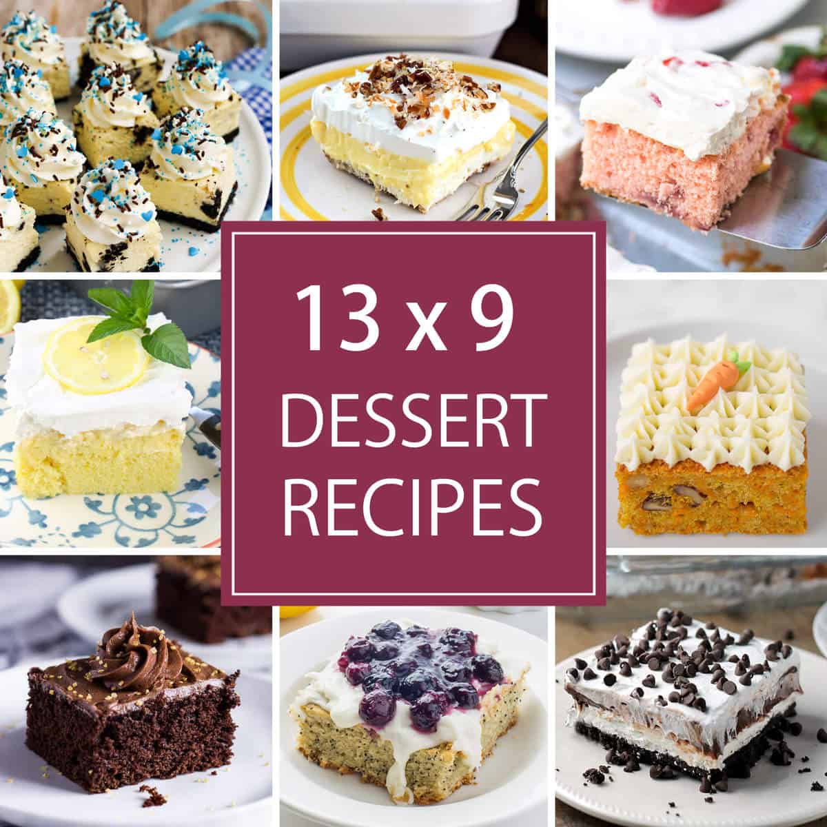 An 8 image square collage of 13 by 9 Dessert Recipes with overlay text.