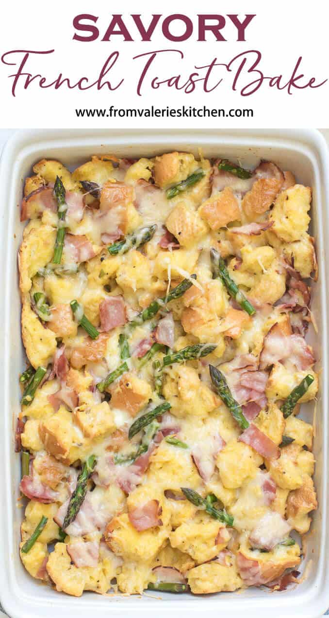 An overhead shot of Savory French Toast Bake in a white casserole dish with overlay text.