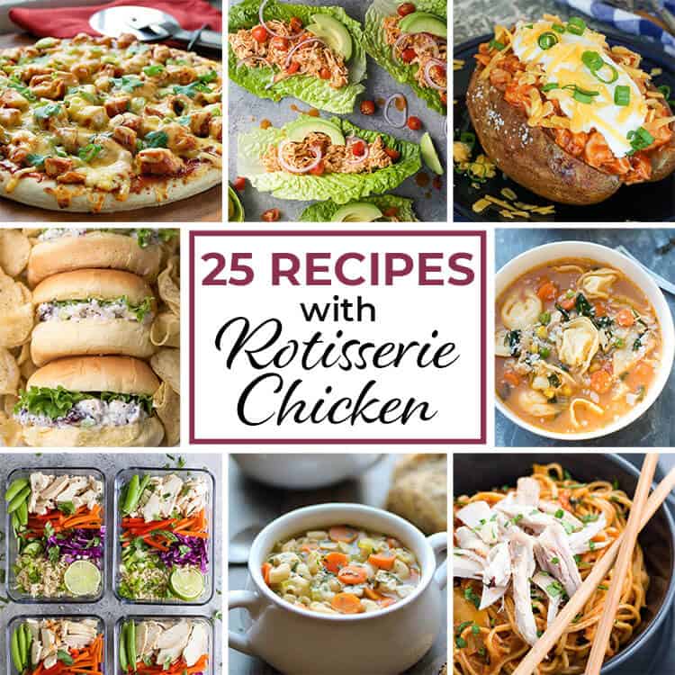 An 8 image square collage of 25 Recipes with Rotisserie Chicken with overlay text.