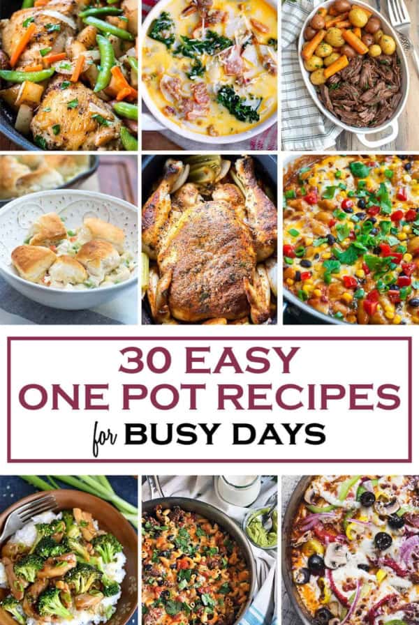 A 9 image vertical collage of 30 Easy One Pot Recipes for Busy Days with overlay text.