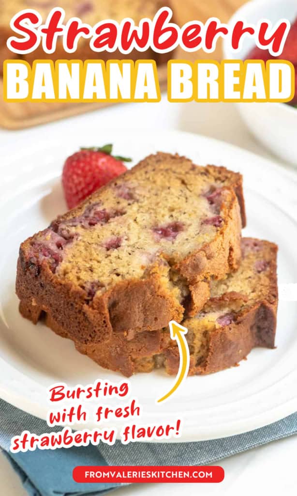 Two pieces of strawberry banana bread stacked on a white plate with text overlay.