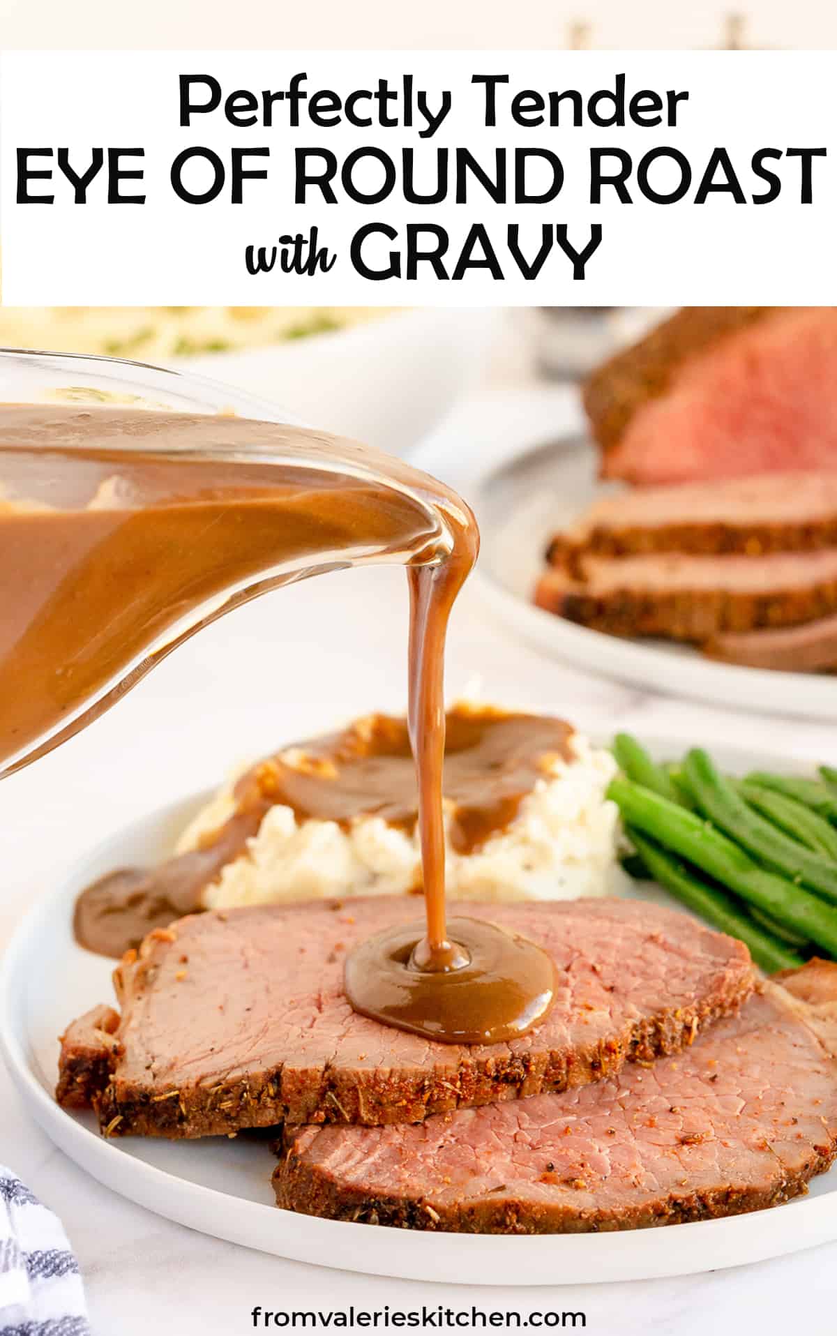 Eye of Round Roast Beef with Gravy Valerie's Kitchen