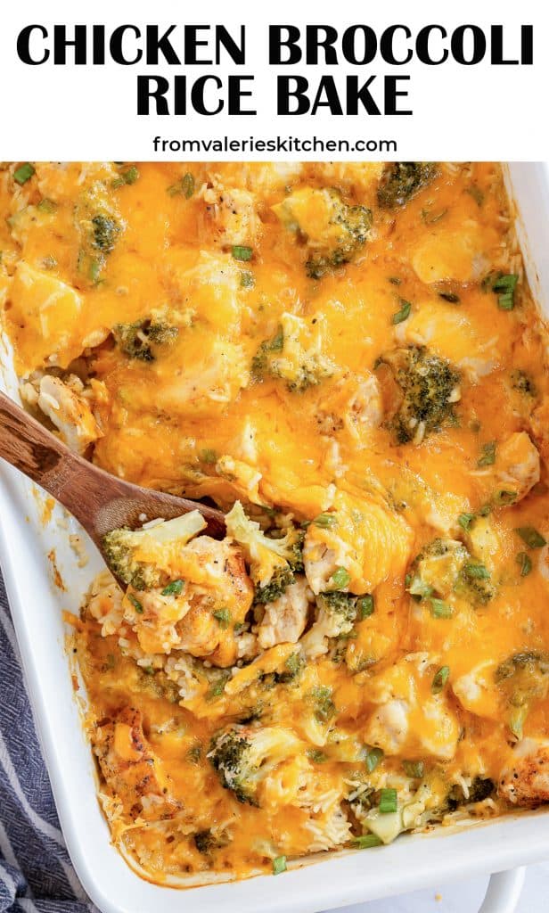 An over the top shot of a casserole filled with Chicken Broccoli Rice Bake with text overlay.