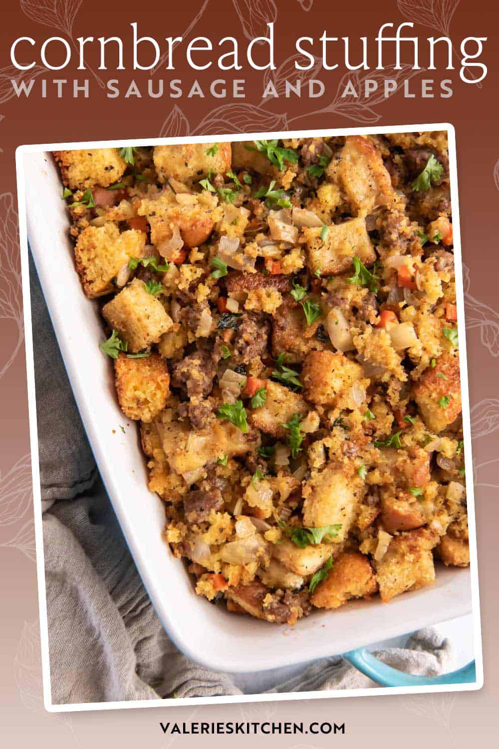 Cornbread Stuffing with Sage Sausage and Apples | Valerie's Kitchen