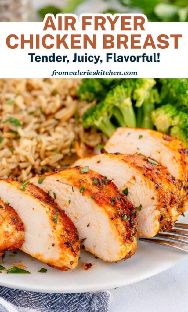 Sliced Air Fryer Chicken Breast on a plate with overlay text.