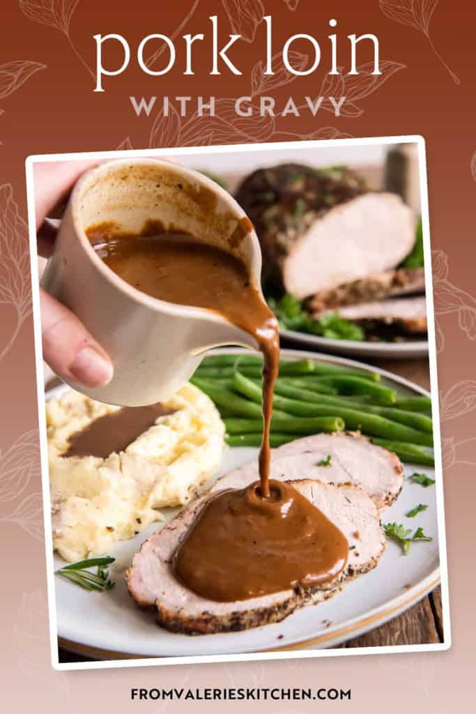 Gravy pouring over slices of pork loin on a plate with text overlay.
