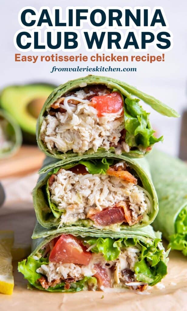 A chicken wrap on a green tortilla sliced in half and stacked on a cutting board with text.