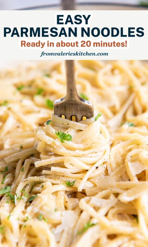 A fork twirling Parmesan Noodles with text.