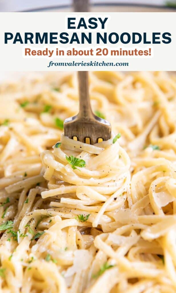A fork twirling Parmesan Noodles with text.