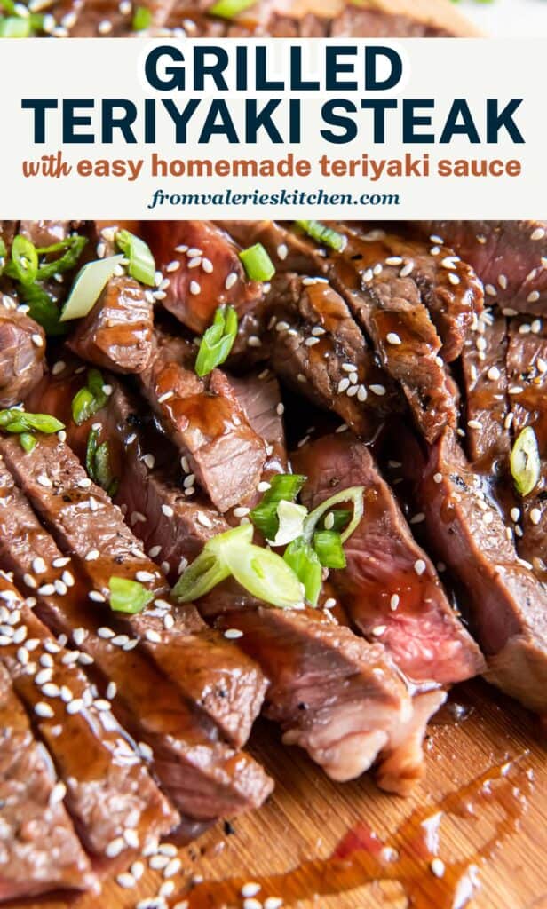 A close up of sliced Teriyaki Steak on a wood board with text.