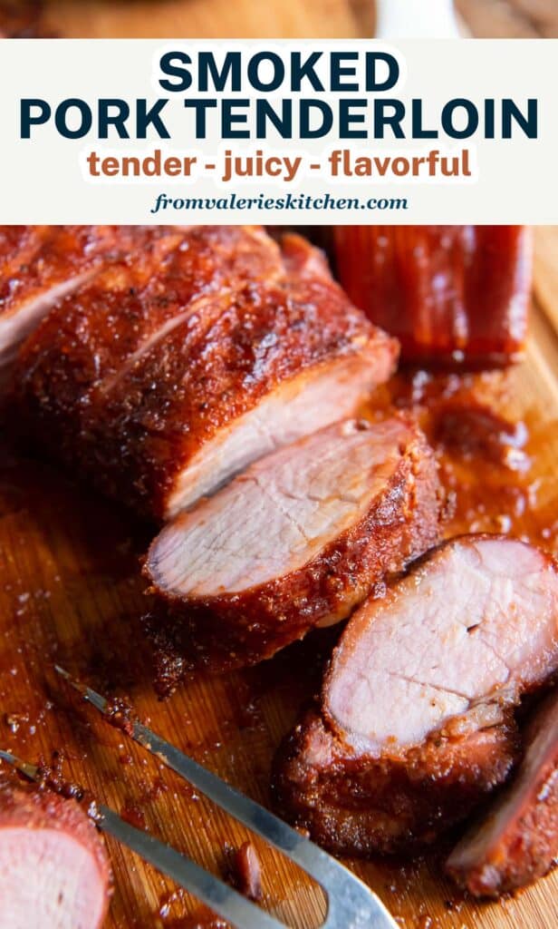 Slices of smoked pork tenderloin on a cutting board with text.