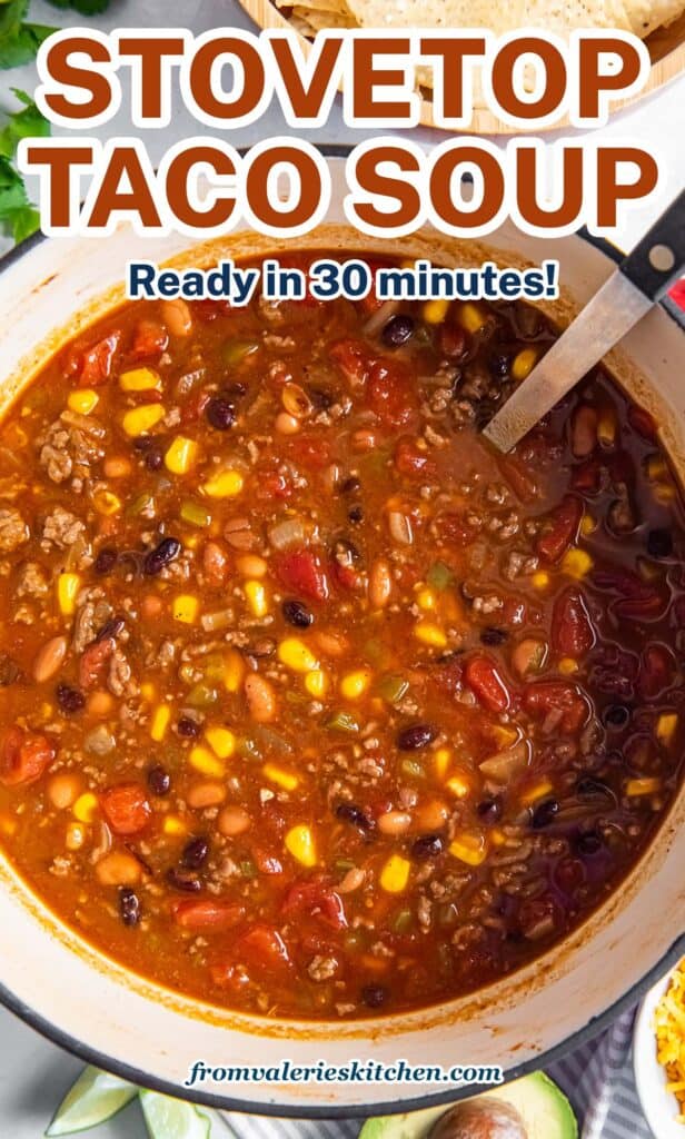 Stovetop Taco Soup | Valerie's Kitchen