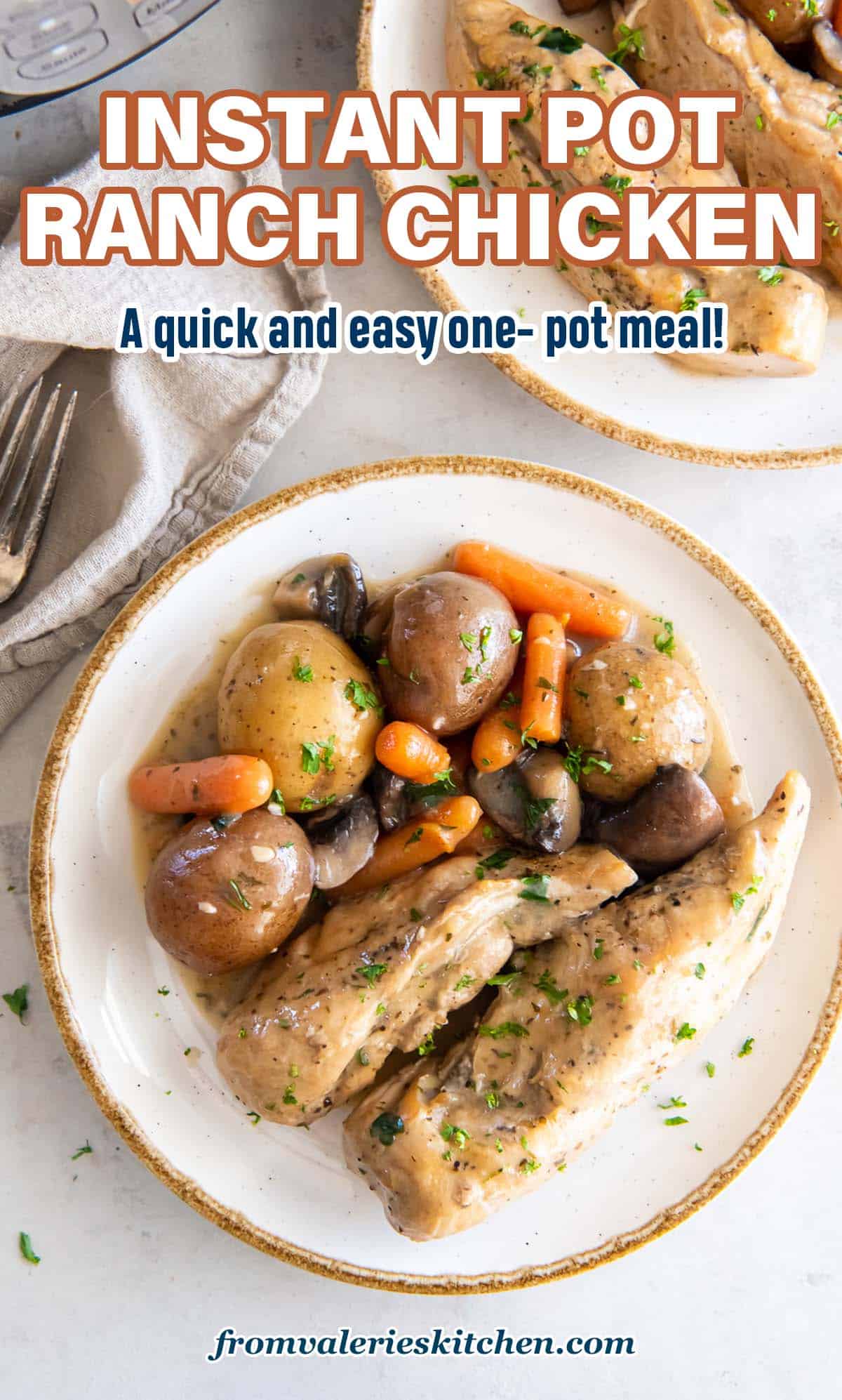A top down shot of two plates filled with ranch chicken with potatoes, carrots and mushrooms next to an Instant Pot with text.
