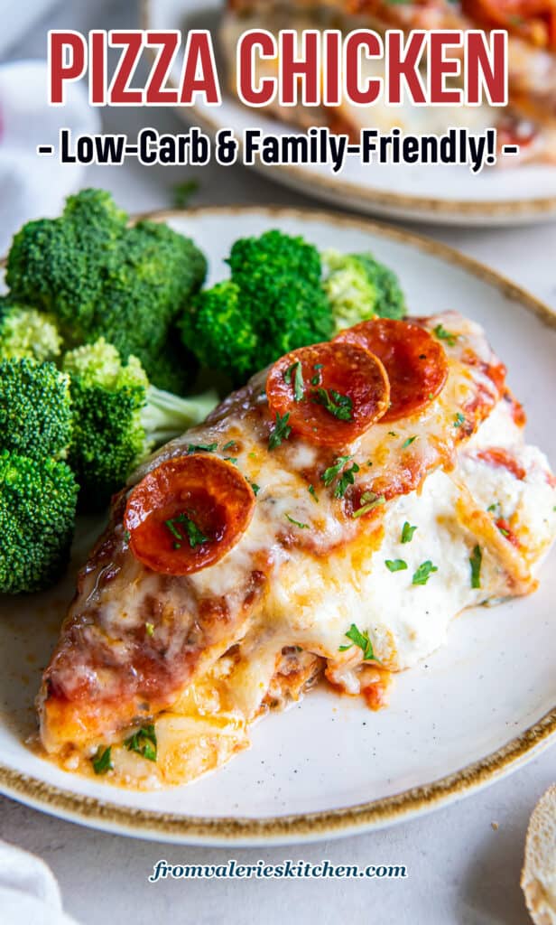 A slice of Pizza Chicken on a white plate with broccoli with text.