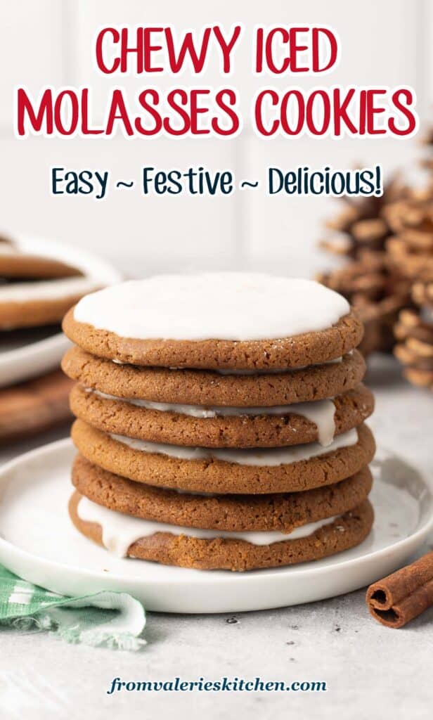 A stack of iced molasses cookies on a white plate with text.