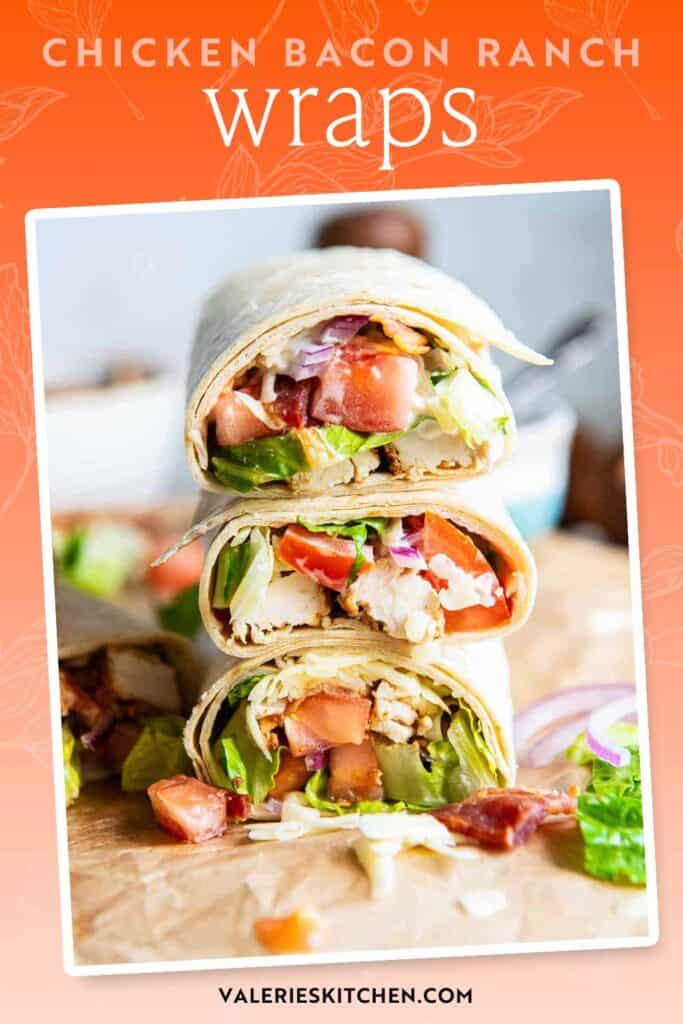 Chicken bacon ranch wraps sliced in half and stacked with text overlay.