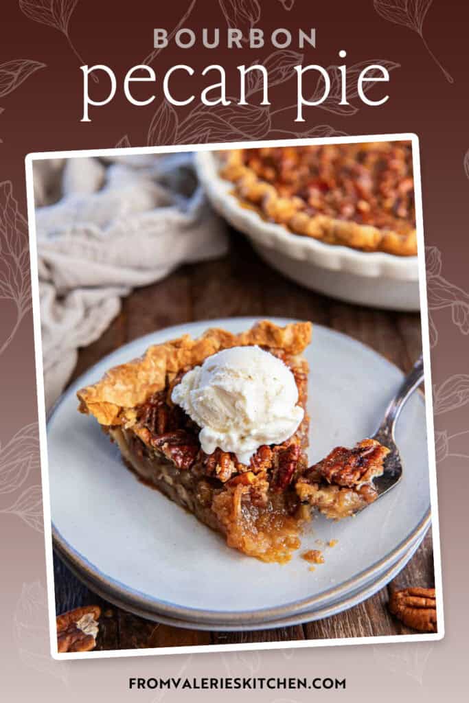 A fork resting on a plate next to a slice of bourbon pecan pie with vanilla ice cream with text overlay.