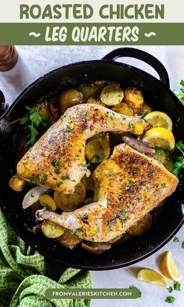 Skillet roasted chicken leg quarters over baby potatoes with lemon and parsley with text overlay.