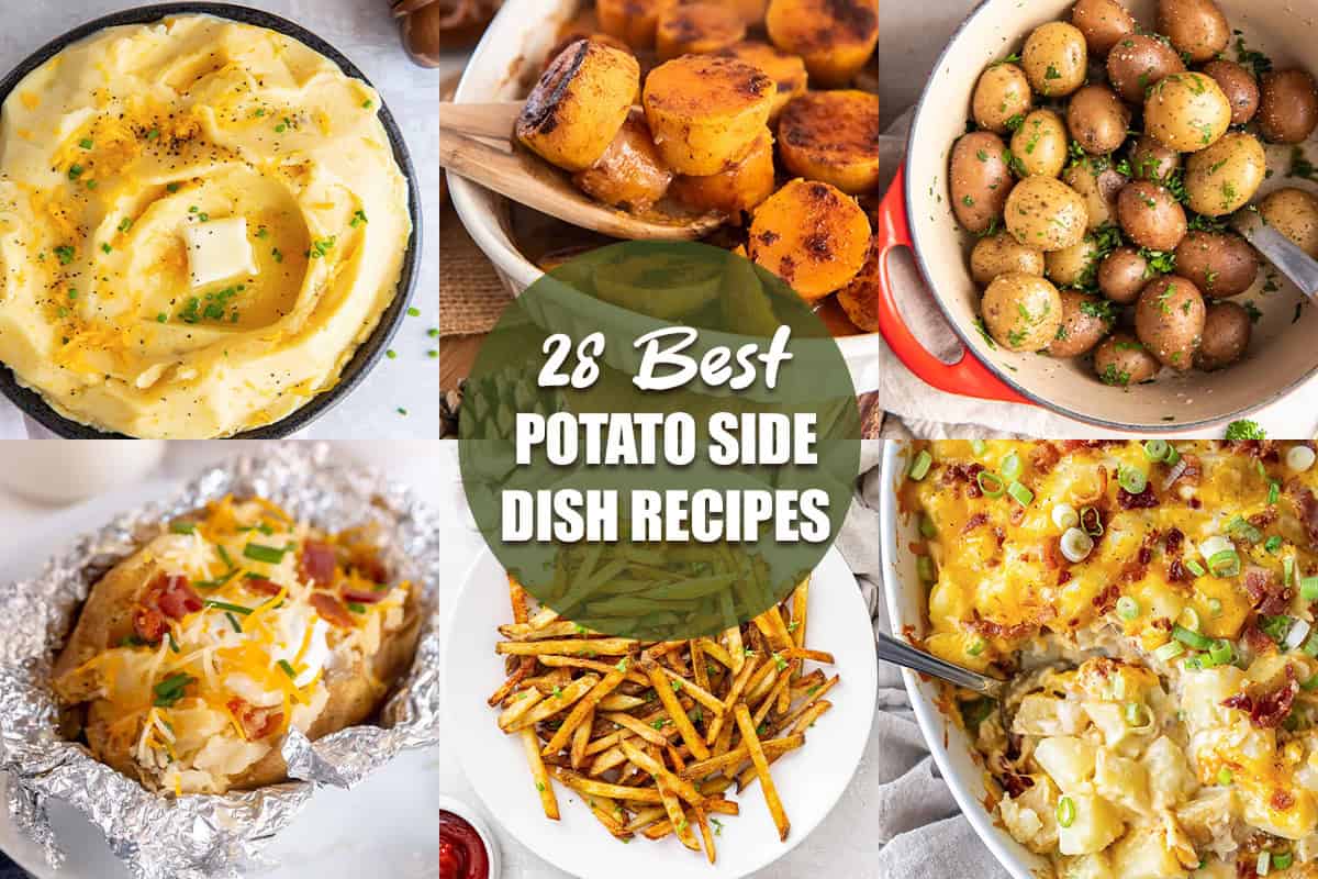 Collage of mashed , twice baked potato casserole, baked potatoes, fries, maple glazed sweet potatoes, and parsley potatoes with text overlay that reads “28 Best Potato Side Dish Recipes.”