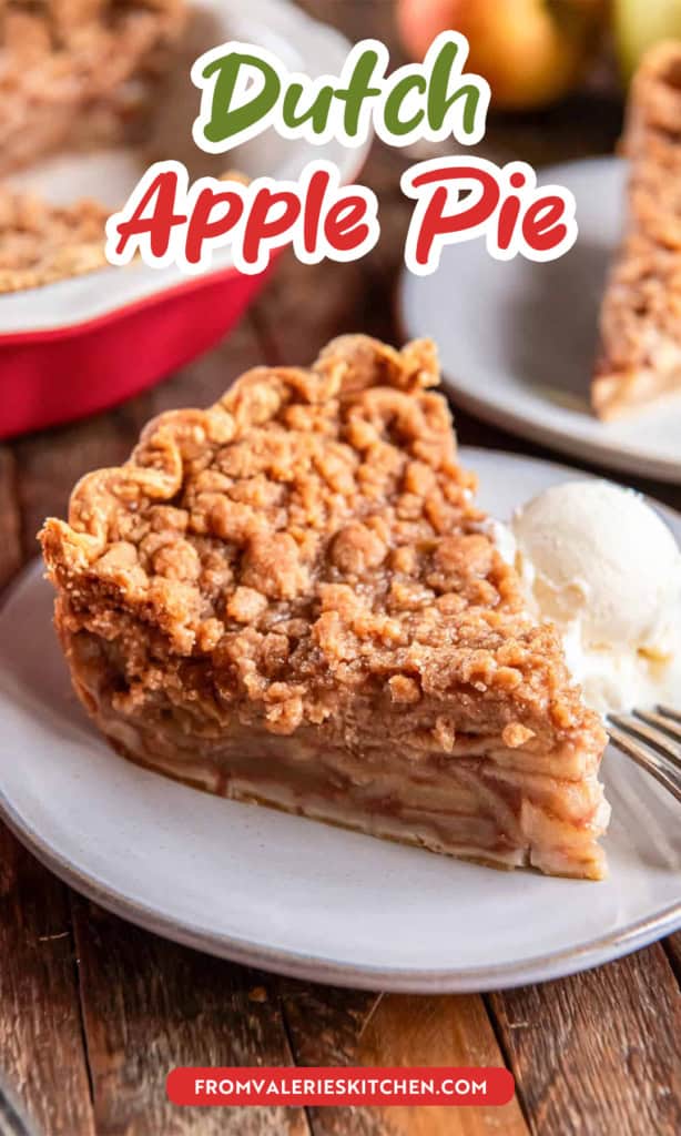 A slice of Dutch apple pie with a crumb topping served on a plate with a scoop of vanilla ice cream, with the remaining pie in the background with text overlay.