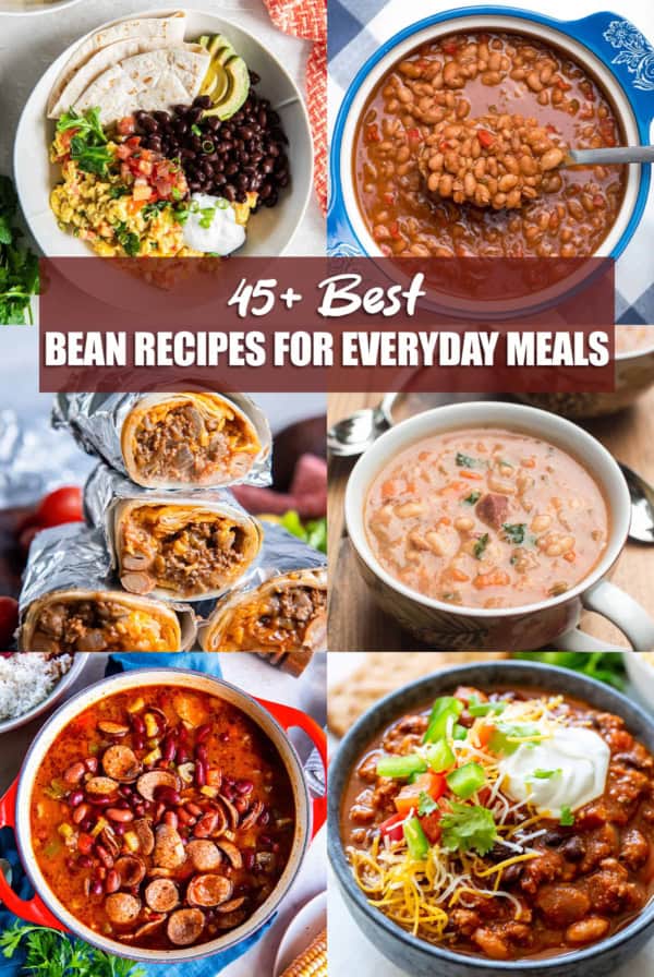Vertical collage of everyday bean recipes including chili, burritos, creamy bean soup, baked beans, and black bean dishes with text reading “45+ Best Bean Recipes for Everyday Meals.”