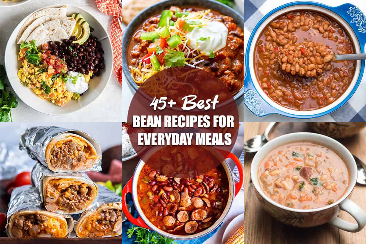 Collage of bean recipes including chili, bean soup, burritos, baked beans, and black bean bowls with text reading “45+ Best Bean Recipes for Everyday Meals.”
