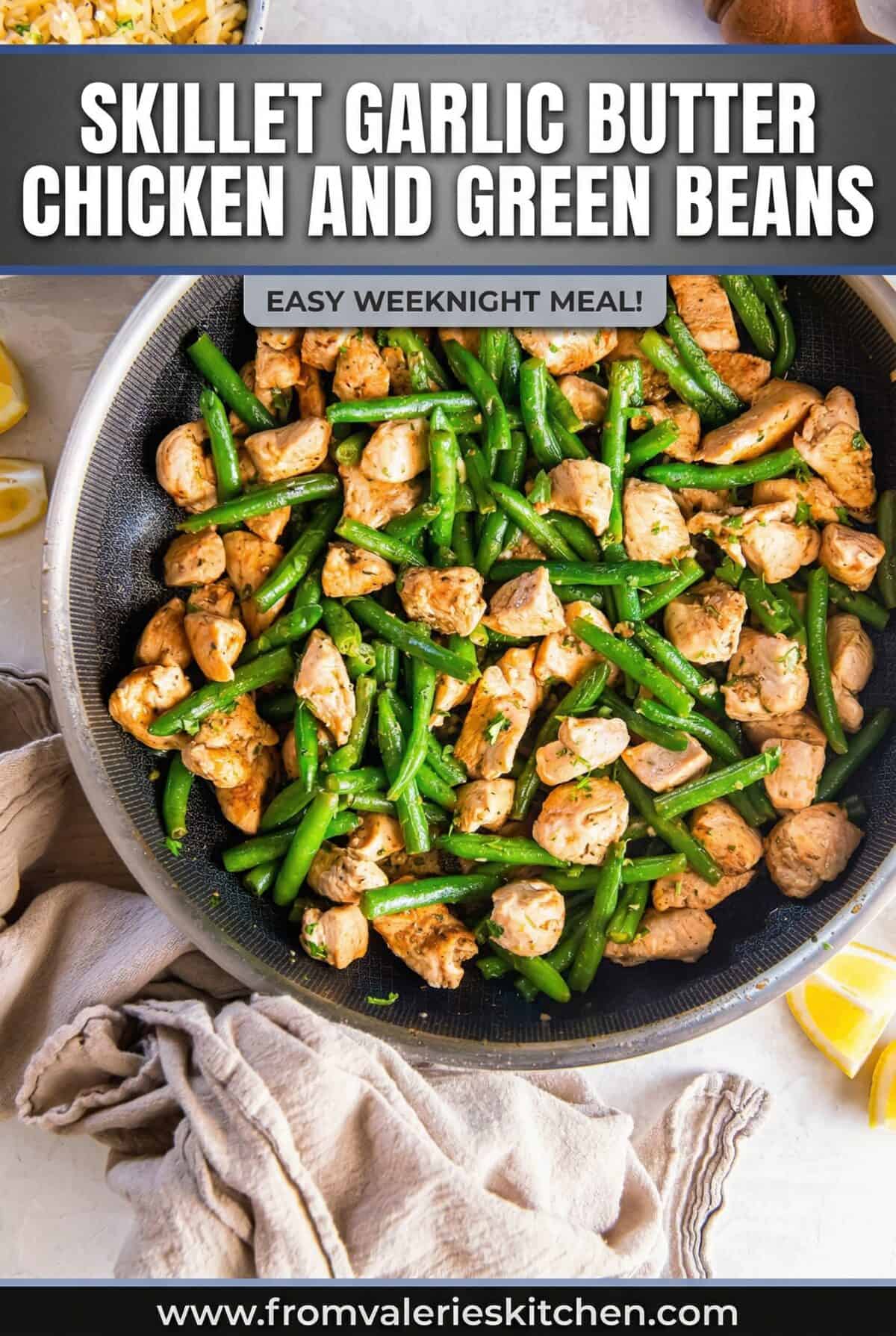 Garlic butter chicken with green beans in a skillet with rice and lemon wedges on the side with title text overlay.