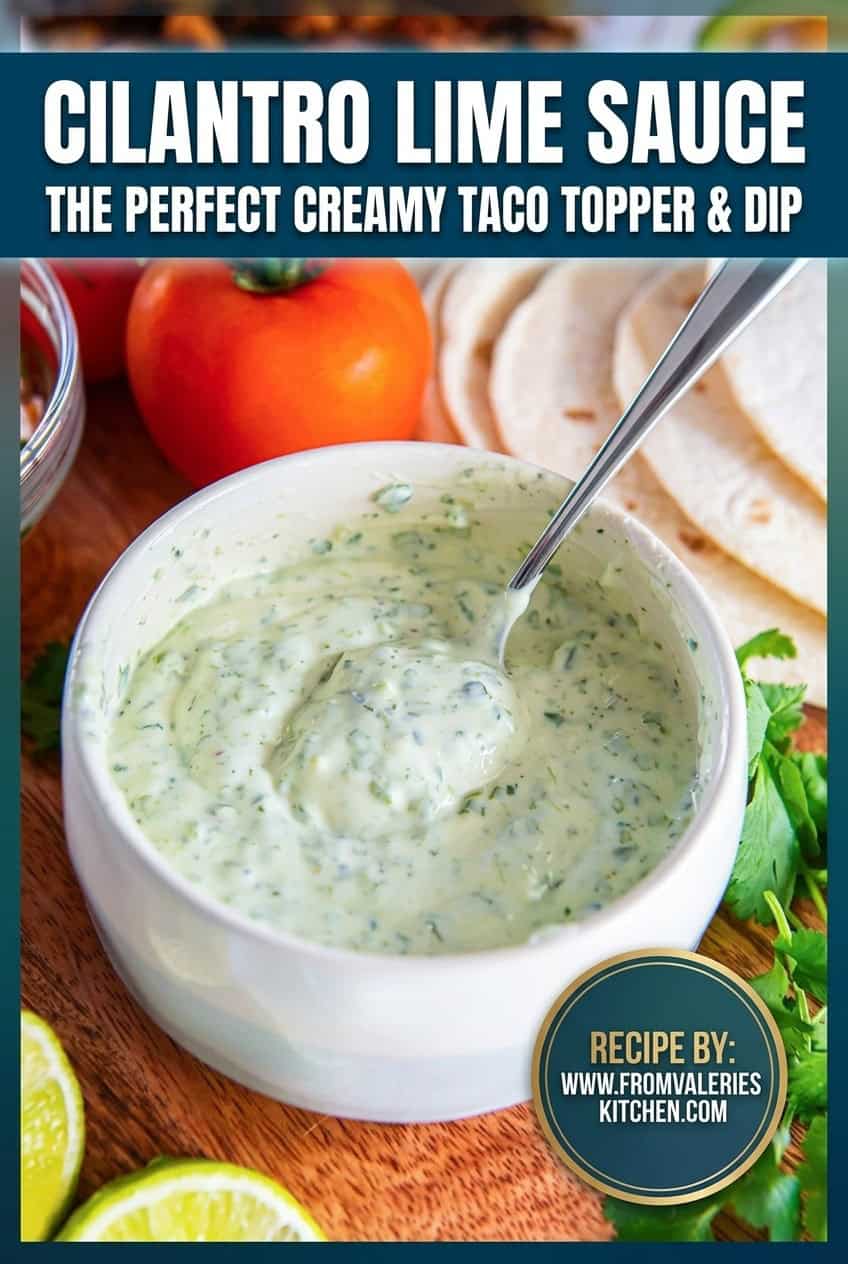 Cilantro lime sauce in a bowl with tortillas, lime wedges, and fresh cilantro, labeled as a creamy taco topper and dip.