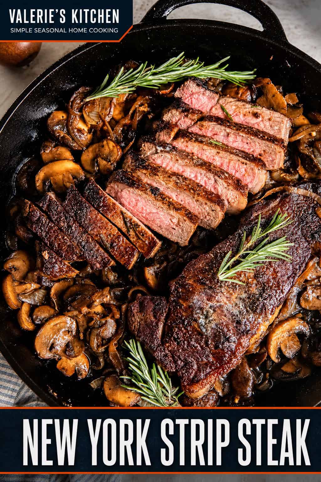 New York strip steaks with sautéed mushrooms and onions in a cast iron skillet, with one steak sliced to show a medium-rare center and garnished with fresh rosemary with title text overlay.