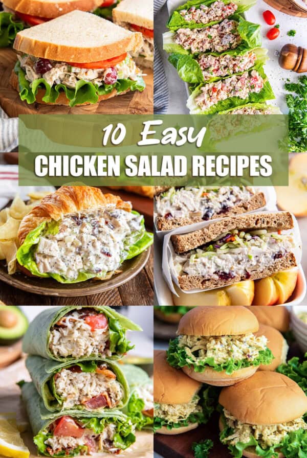 A 6 image collage featuring 10 easy chicken salad recipes with text overlay.