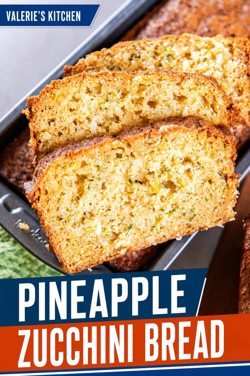 Sliced pineapple zucchini bread with a soft, moist crumb and bits of fresh zucchini throughout. with bold text overlay.