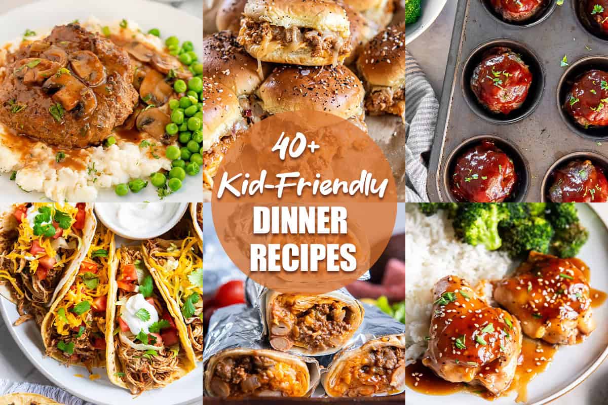 Collage of easy kid-friendly dinner recipes with &ldquo;40+ Kid-Friendly Dinner Recipes&rdquo; text overlay.