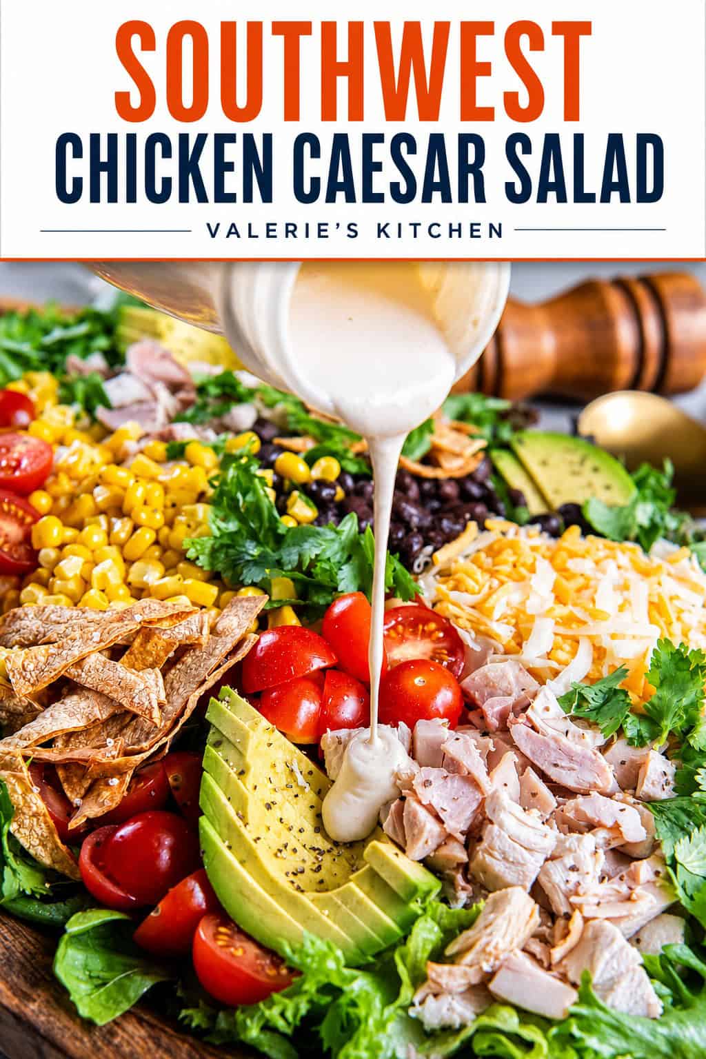 Creamy Caesar dressing being poured over a Southwest Chicken Caesar Salad with romaine, chicken, avocado, black beans, corn, tomatoes, shredded cheese, and crispy tortilla strips with title text overlay.